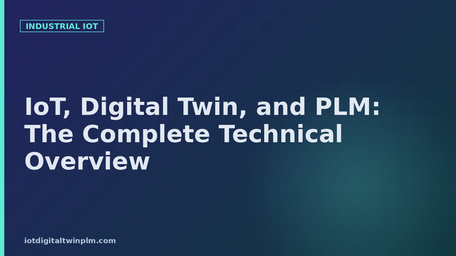 IoT, Digital Twin, and PLM: The Complete Technical Overview